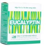 Thuốc eucalyptin là thuốc gì? có tác dụng gì? giá bao nhiêu tiền?