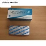 Thuốc neurolaxan b là thuốc gì? có tác dụng gì? giá bao nhiêu tiền?