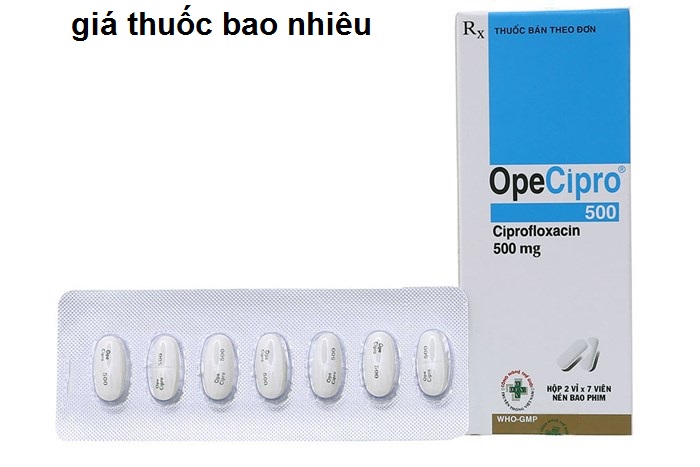 Thuốc opecipro 500 là thuốc gì? có tác dụng gì? giá bao nhiêu tiền?