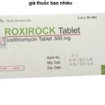 Thuốc roxirock tablet 300 là thuốc gì? có tác dụng gì? giá bao nhiêu tiền?