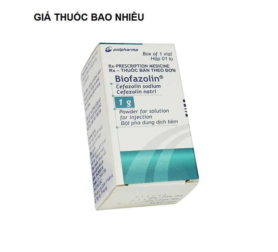 Thuốc biofazolin 1g là thuốc gì? có tác dụng gì? giá bao nhiêu tiền?