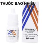 Thuốc maxitrol 5ml là thuốc gì? có tác dụng gì? giá bao nhiêu tiền?
