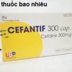Thuốc cefantif 300 cap là thuốc gì? có tác dụng gì? giá bao nhiêu tiền?