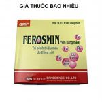 Thuốc ferosmin cap là thuốc gì? có tác dụng gì? giá bao nhiêu tiền?