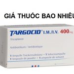 Thuốc targocid 400 là thuốc gì? có tác dụng gì? giá bao nhiêu tiền?