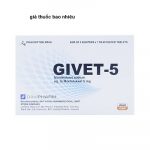 Thuốc givet 5 là thuốc gì? có tác dụng gì? giá bao nhiêu tiền?