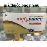 Thuốc metovance 500 là thuốc gì? có tác dụng gì? giá bao nhiêu tiền?