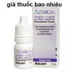 Thuốc azarga 5ml là thuốc gì? có tác dụng gì? giá bao nhiêu tiền?