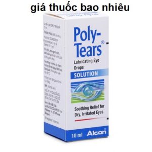 Thuốc poly tears 10ml là thuốc gì? có tác dụng gì? giá bao nhiêu tiền?