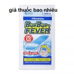 Miếng dán bye bye fever là thuốc gì? có tác dụng gì? giá bao nhiêu tiền?