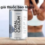 Thuốc coral calcium là thuốc gì? có tác dụng gì? giá bao nhiêu tiền?