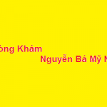 Phòng khám bác sĩ Nguyễn Bá Mỹ Nhi ở đâu? giá khám bao nhiêu?
