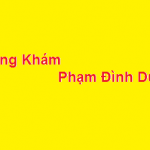 Phòng khám bác sĩ Phạm Đình Dũng ở đâu? giá khám bao nhiêu?