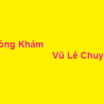 Phòng khám bác sĩ Vũ Lê Chuyên ở đâu? giá khám bao nhiêu?