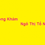 Phòng khám bác sĩ Ngô Thị Tố Như ở đâu? giá khám bao nhiêu?