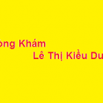 Phòng khám bác sĩ Lê Thị Kiều Dung ở đâu? giá khám bao nhiêu?