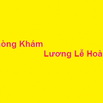 Phòng khám bác sĩ Lương Lễ Hoàng ở đâu? giá khám bao nhiêu?