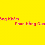 Phòng khám bác sĩ Phan Hồng Quang ở đâu? giá khám bao nhiêu?