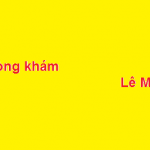 Phòng khám bác sĩ Lê Minh ở đâu? giá khám bao nhiêu?
