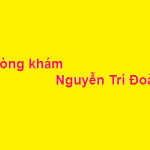 Phòng khám bác sĩ Nguyễn Trí Đoàn ở đâu? giá khám bao nhiêu?