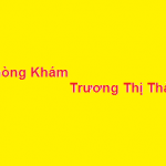Phòng khám bác sĩ Trương Thị Thảo ở đâu? giá khám bao nhiêu?