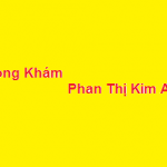 Phòng khám bác sĩ Phan Thị Kim Anh ở đâu? giá khám bao nhiêu?