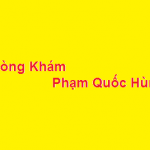 Phòng khám bác sĩ Phạm Quốc Hùng ở đâu? giá khám bao nhiêu?
