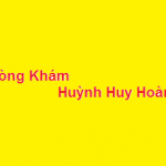 Phòng khám bác sĩ Huỳnh Huy Hoàng ở đâu? giá khám bao nhiêu?