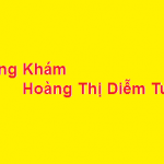 Phòng khám bác sĩ Hoàng Thị Diễm Tuyết ở đâu? giá khám bao nhiêu?
