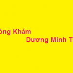 Phòng khám bác sĩ Dương Minh Tâm ở đâu? giá khám bao nhiêu?