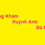 Phòng khám bác sĩ Huỳnh Anh ở đâu? giá khám bao nhiêu?