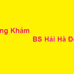 Phòng khám bác sĩ Hải Hà Đông ở đâu? giá khám bao nhiêu?