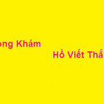 Phòng khám bác sĩ Hồ Viết Thắng ở đâu? giá khám bao nhiêu?