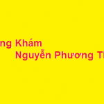 Phòng khám bác sĩ Nguyễn Phương Thúy ở đâu? giá khám bao nhiêu?