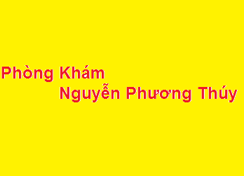Phòng khám bác sĩ Nguyễn Phương Thúy ở đâu? giá khám bao nhiêu?