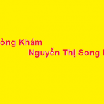 Phòng khám bác sĩ Nguyễn Thị Song Hà ở đâu? giá khám bao nhiêu?