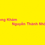 Phòng khám bác sĩ Nguyễn Thành Nhân ở đâu? giá khám bao nhiêu?