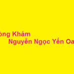 Phòng khám bác sĩ Nguyễn Ngọc Yến Oanh ở đâu? giá khám bao nhiêu?