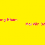 Phòng khám bác sĩ Mai Văn Sâm ở đâu? giá khám bao nhiêu?