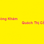 Phòng khám bác sĩ Quách Thị Cần ở đâu? giá khám bao nhiêu?