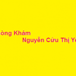 Phòng khám bác sĩ Nguyễn Cửu Thị Yến ở đâu? giá khám bao nhiêu?