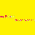 Phòng khám bác sĩ Quan Vân Hùng ở đâu? giá khám bao nhiêu?