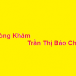Phòng khám bác sĩ Trần Thị Bảo Châu ở đâu? giá khám bao nhiêu?
