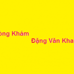 Phòng khám bác sĩ Đặng Văn Khanh ở đâu? giá khám bao nhiêu?