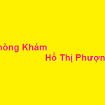 Phòng khám bác sĩ Hồ Thị Phượng ở đâu? giá khám bao nhiêu?
