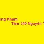 Phòng khám bác sĩ Tám 540 nguyễn trãi ở đâu? giá khám bao nhiêu?