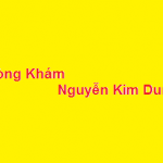 Phòng khám bác sĩ Nguyễn Kim Dung ở đâu? giá khám bao nhiêu?