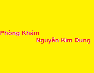 Phòng khám bác sĩ Nguyễn Kim Dung ở đâu? giá khám bao nhiêu?