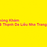 Phòng khám Bác sĩ Thạnh da liễu nha trang ở đâu? giá khám bao nhiêu?