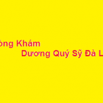 Phòng khám bác sĩ Dương Quý Sỹ đà lạt ở đâu? giá khám bao nhiêu?